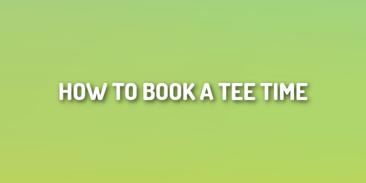 How To Book A Tee Time - Longshore Ladies 9 Hole Golf Association